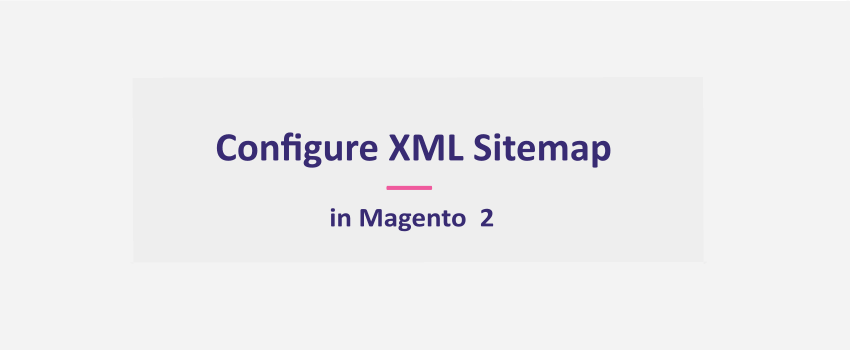 How to Configure Magento 2 XML Sitemap