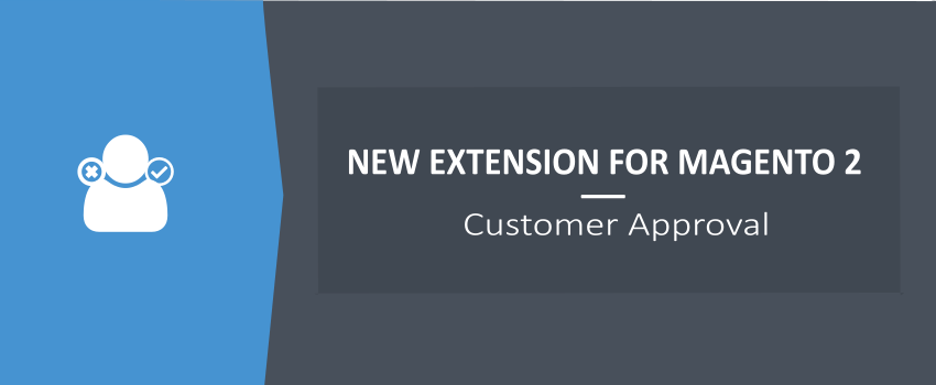 Customer Approval for Magento 2 - New Ulmod Extension