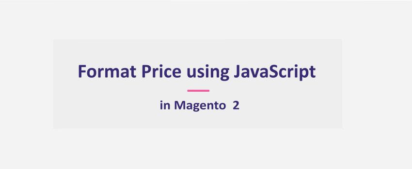 Format Price using JavaScript in Magento 2