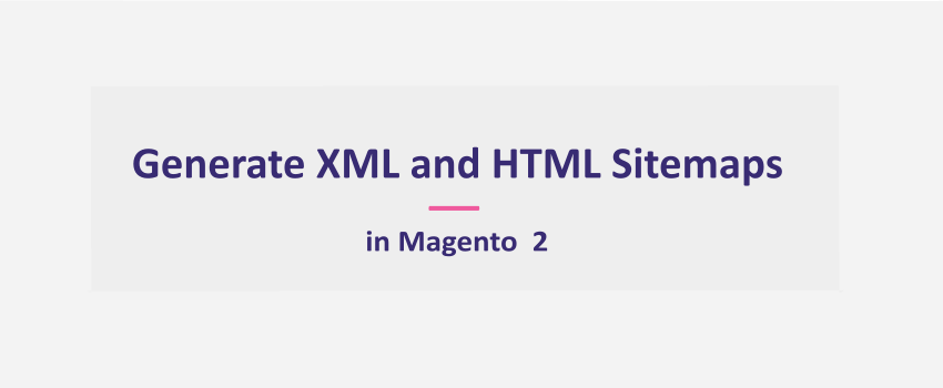 Magento 2 Generate XML and HTML Sitemaps