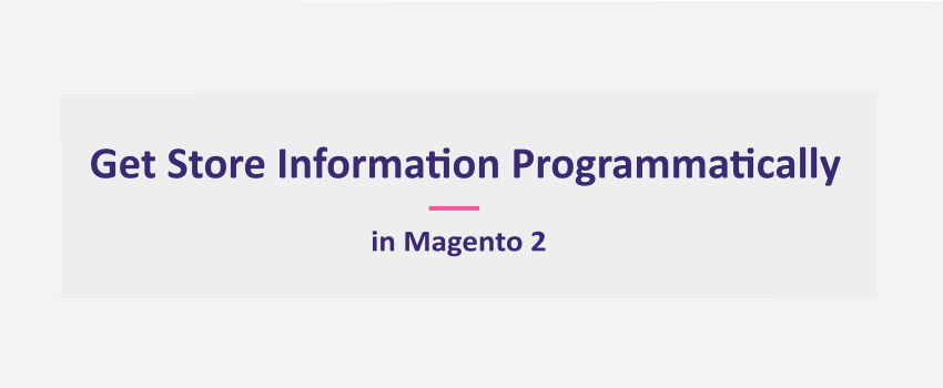 Magento 2 Get Current Store ID, Name, Code, Status, URL, Website ID