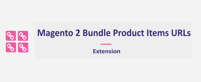 FREE Magento 2 Bundle Product Items URLs Extension