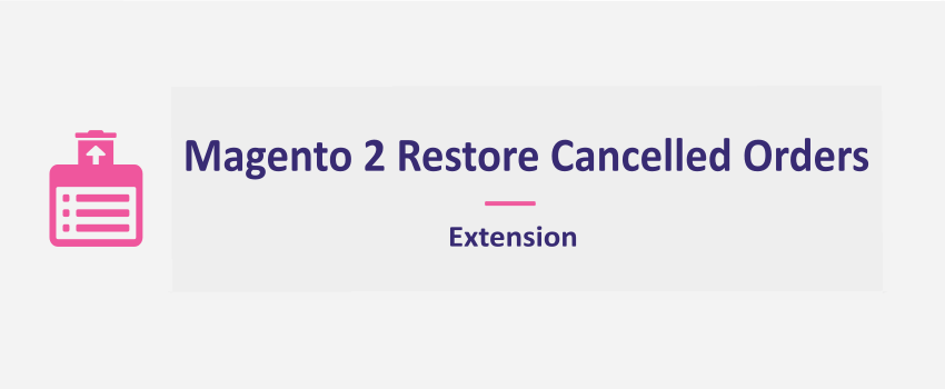 Magento 2 Restore Canceled Orders Extension