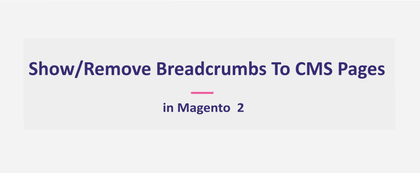 Magento 2: Show/Remove Breadcrumbs for CMS Pages