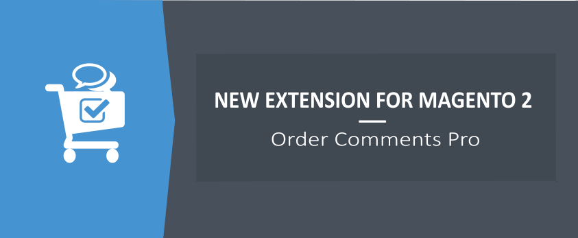 Order Comments Pro for Magento 2 - New Ulmod Extension